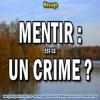 2017 1207 mentir est ce un crime minia2 carree