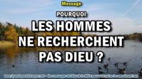 2018 0208 pourquoi les hommes ne recherchent ils pas tous dieu minia1