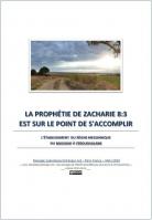 2020 0312 la prophetie de zacharie 8 3 est sur le point de s accomplir miniacouv1