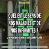 2020 0512 quel est le sens de nos maladies et de nos infirmites minia1 450carre